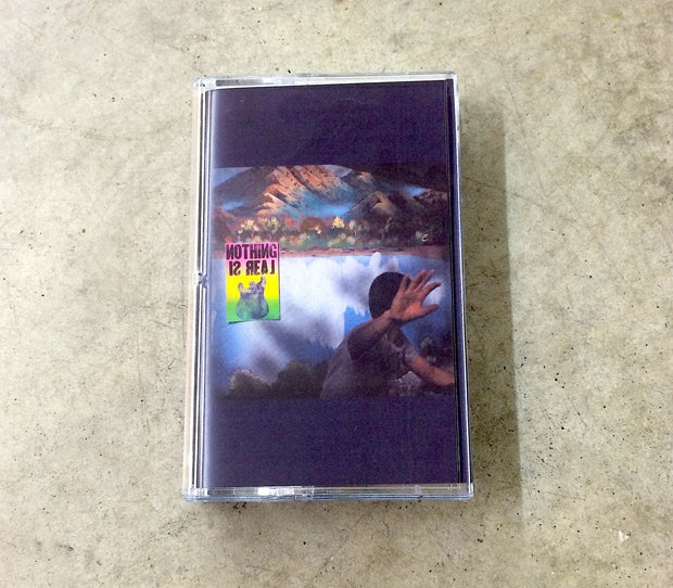 Nothing Is Real Cassette Tape